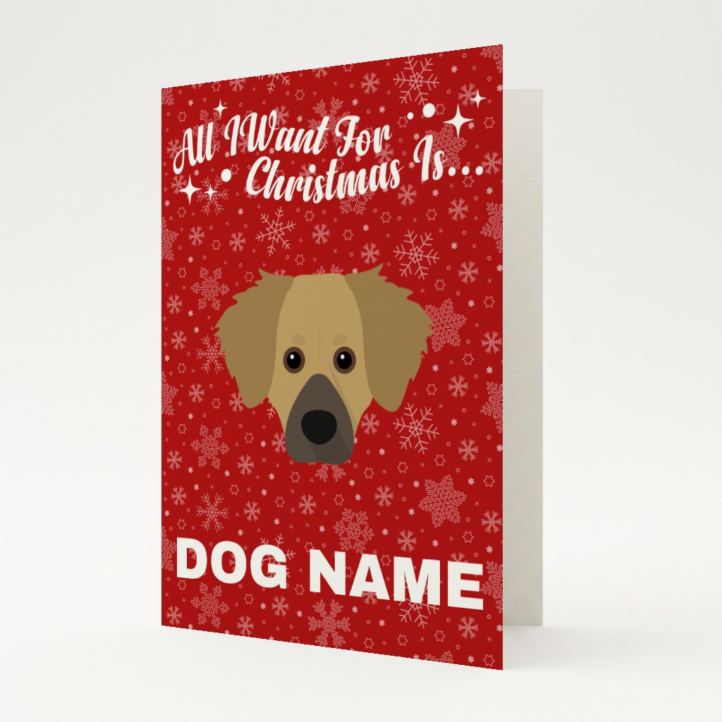 All I Want For Christmas: Personalised {breedFullName} Card