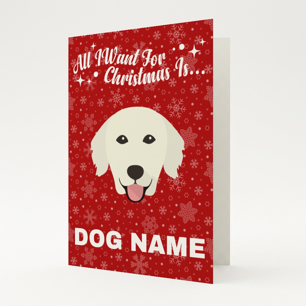 All I Want For Christmas: Personalised {breedFullName} Card