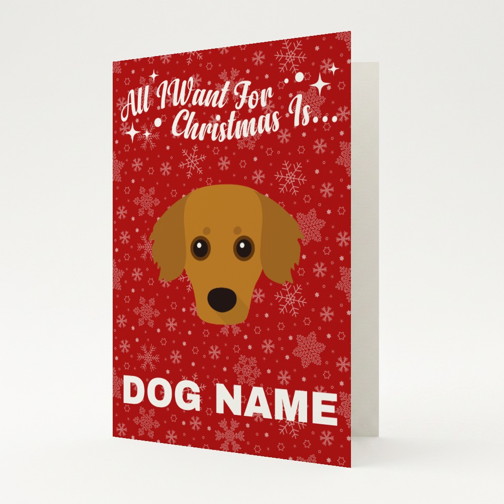 All I Want For Christmas: Personalised {breedFullName} Card