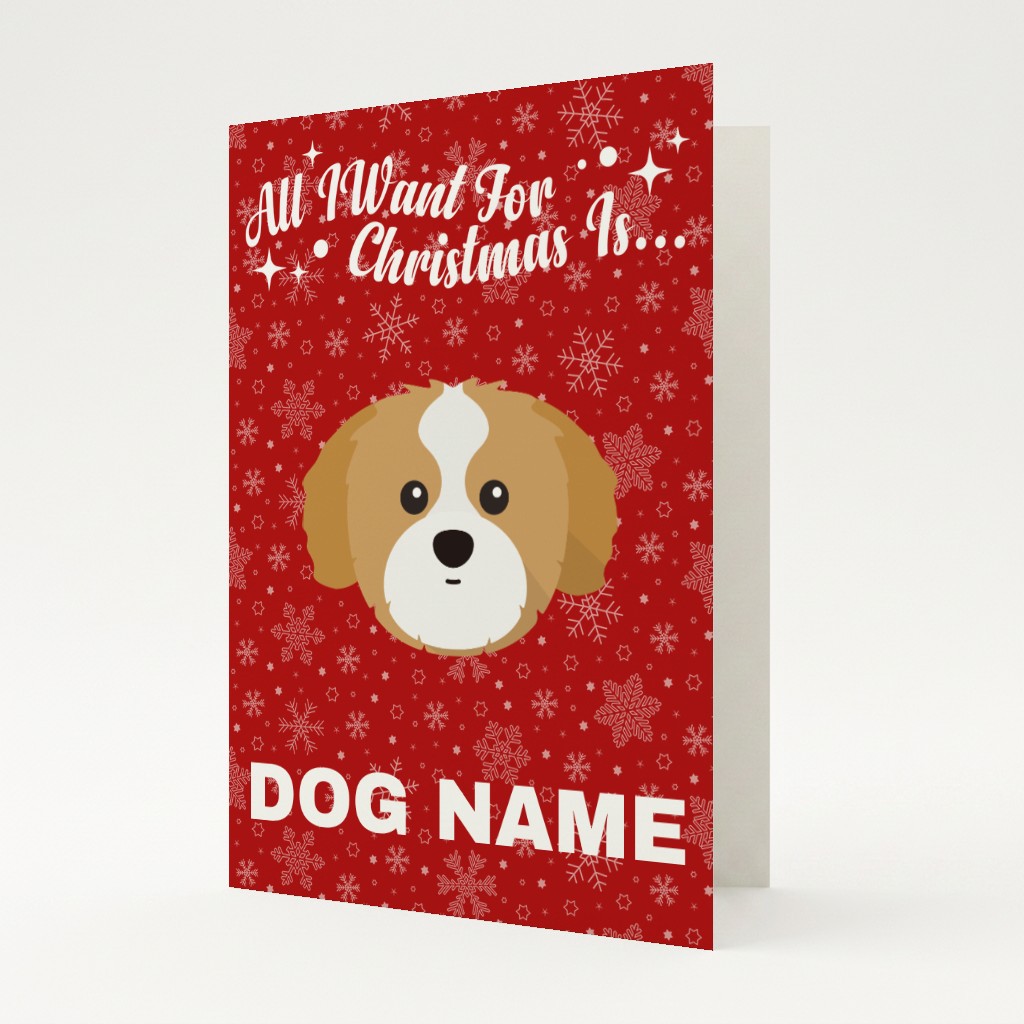 All I Want For Christmas: Personalised {breedFullName} Card