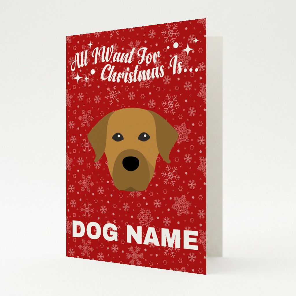 All I Want For Christmas: Personalised {breedFullName} Card