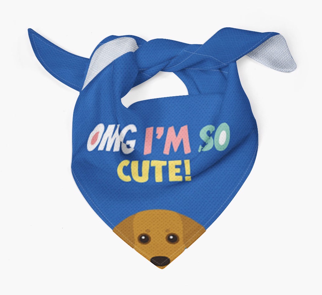 ‘OMG I’m So Cute’ Dog Bandana for your {breedFullName}
