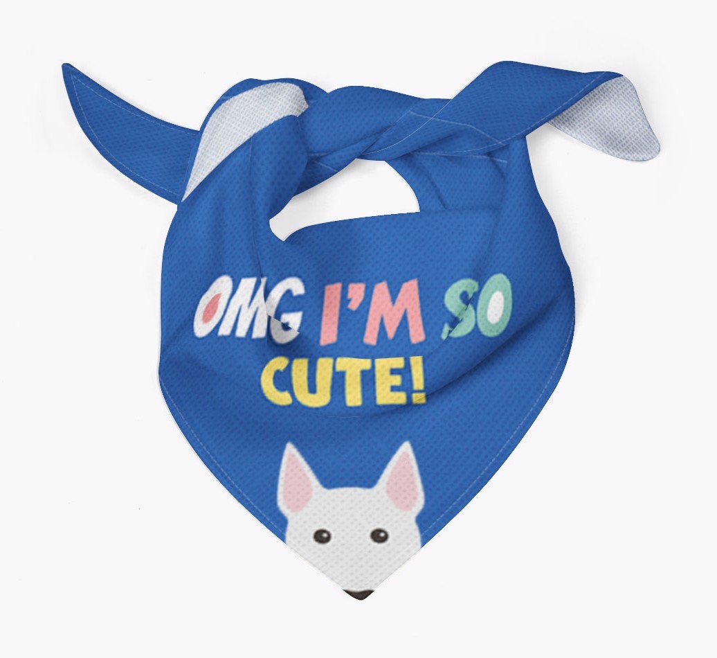 ‘OMG I’m So Cute’ Dog Bandana for your {breedFullName}