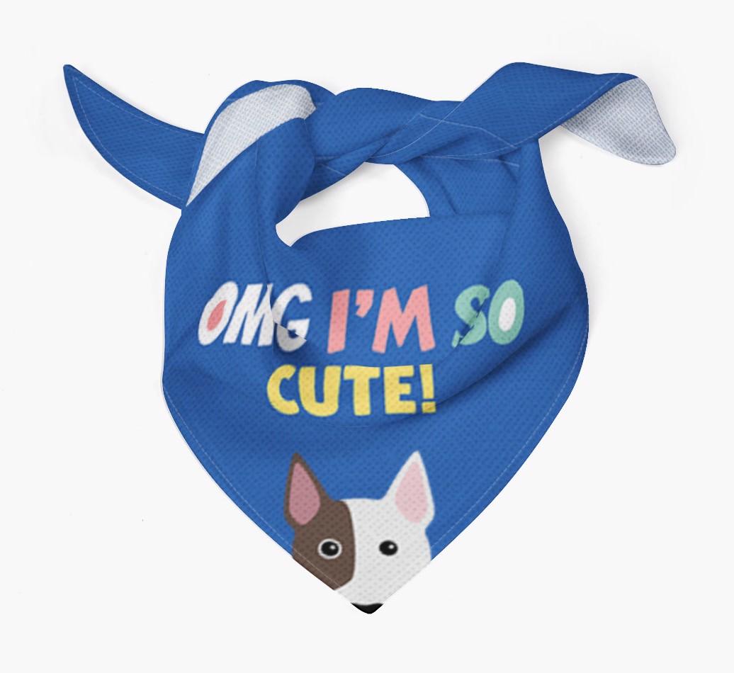 ‘OMG I’m So Cute’ Dog Bandana for your {breedFullName}