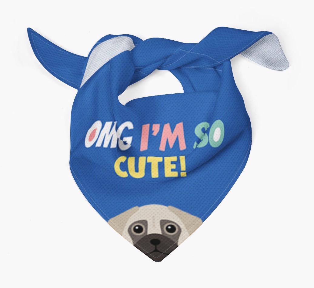 ‘OMG I’m So Cute’ Dog Bandana for your {breedFullName}