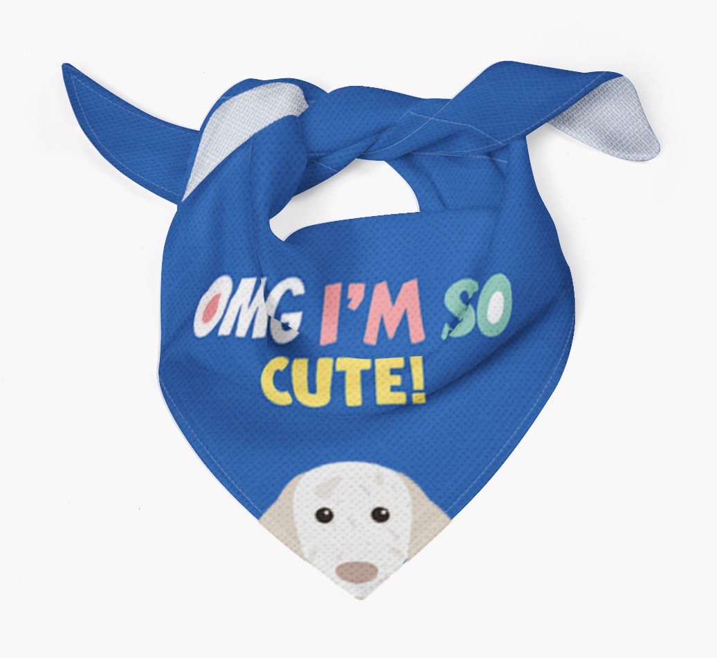 ‘OMG I’m So Cute’ Dog Bandana for your {breedFullName}